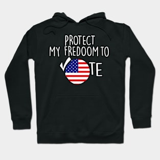 protect my freedom to vote Hoodie